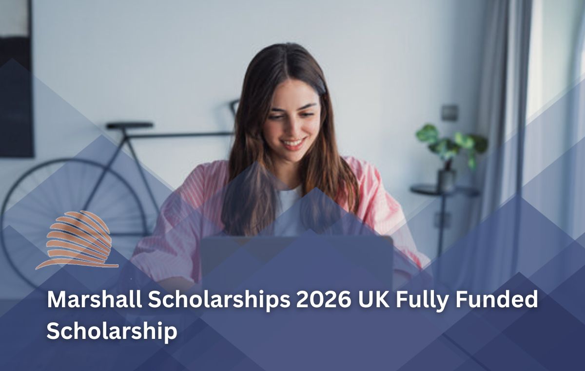 Marshall Scholarships 2026 in the UK Fully Funded Master's and PhD